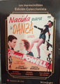 Nacida Para La Danza - Edición Coleccionista con Libreto