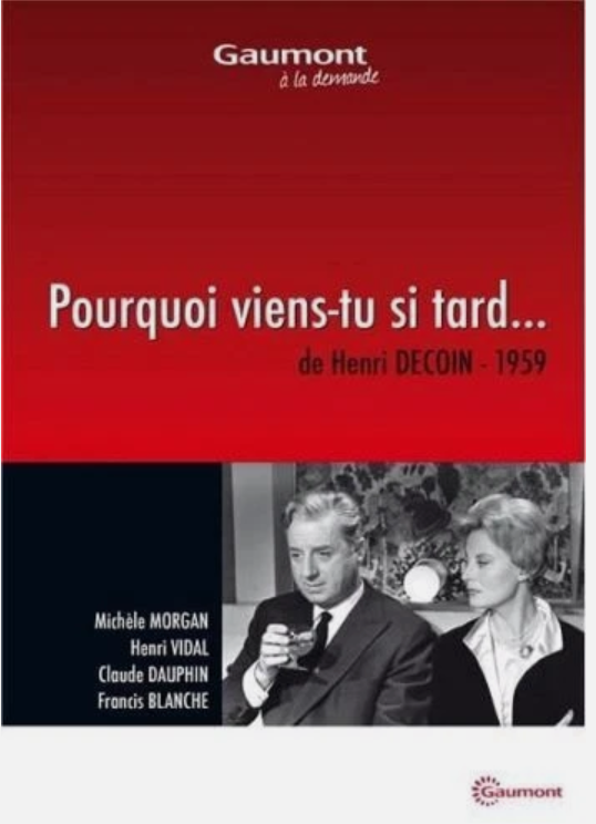Pourquoi viens-tu si Tard